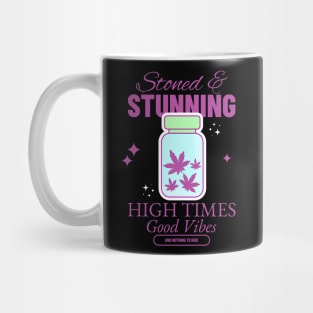 Stoned and stunning high times good vibes Mug